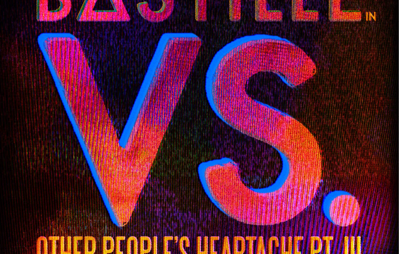 Stream Bastille&#039;s Mixtape VS. (Other People&#039;s Heartache, Pt. III), featuring Haim, Angel Haze, More