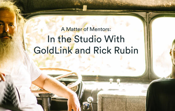 A Matter of Mentors: In the Studio With GoldLink and Rick Rubin