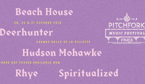 Beach House, Deerhunter, Hudson Mohawke, Rhye, Spiritualized to Play Pitchfork Music Festival Paris