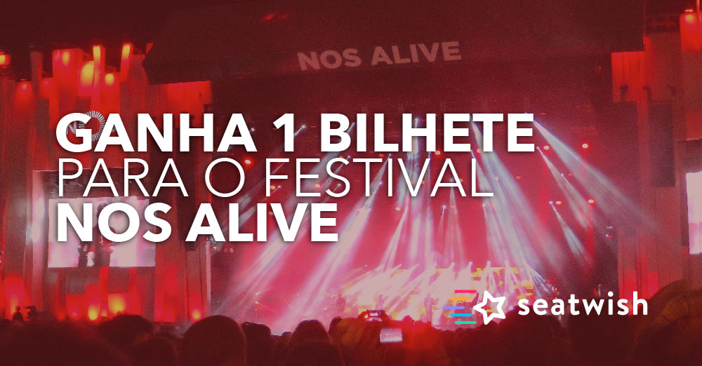 Queres ganhar 1 bilhete para o festival Nos Alive para o dia 8 de julho?